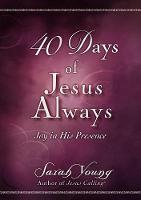  40 Days of Jesus Always: Joy in His Presence (A 40-Day Devotional) � The Perfect Christian...
