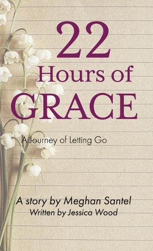 22 Hours of Grace: A Journey of Letting Go