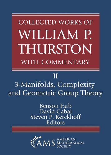 Collected Works of William P. Thurston with Commentary: II. 3-Manifolds, Complexity and Geometric Group Theory