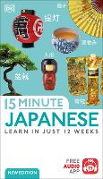 15 Minute Japanese: Learn in Just 12 Weeks