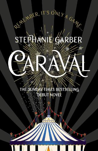 Caraval: Enter the magical and mesmerising world of Caraval with the first book in the global bestselling series (ePub eBook)