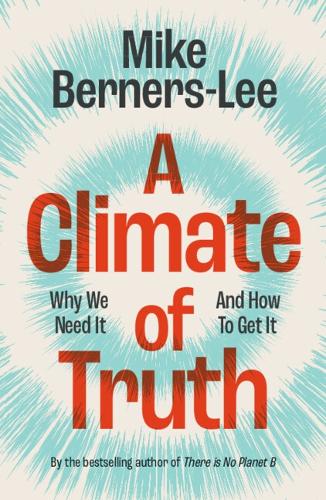 Climate of Truth, A: Why We Need It and How To Get It
