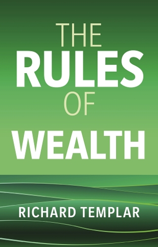 Rules of Wealth, The: A personal code for prosperity and plenty