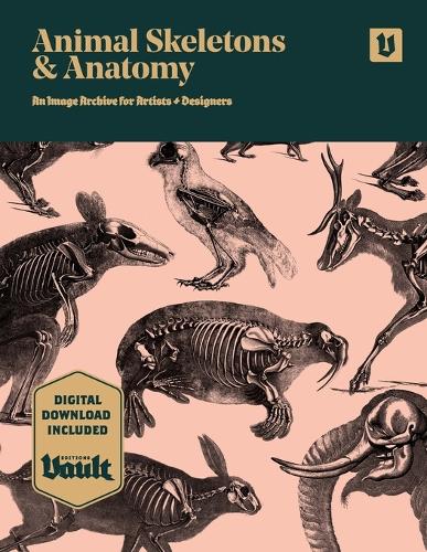 Animal Skeletons and Anatomy: An Image Archive for Artists and Designe
