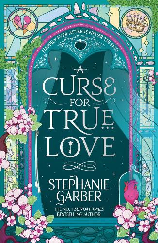  Curse for True Love, A: The unmissable final book in the Once Upon a Broken Heart...