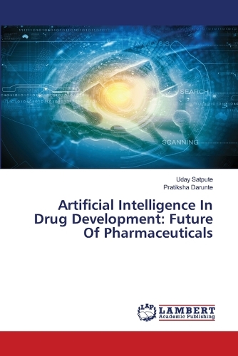 Artificial Intelligence In Drug Development: Future Of Pharmaceuticals